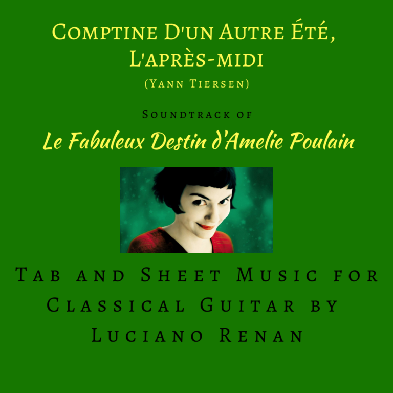 Comptine D’un Autre Été (Yann Tiersen) – Classical Guitar Arrangement by Luciano Renan (Tab + Sheet Music)