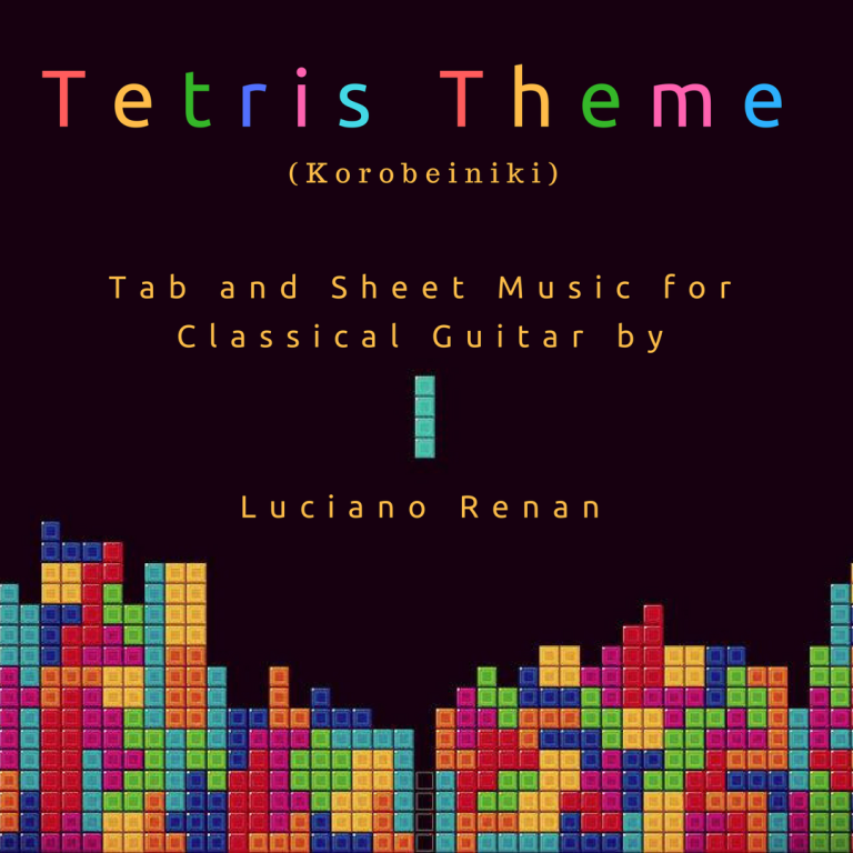 Tetris Theme (Korobeiniki) – Classical Guitar Arrangement by Luciano Renan (Tab + Sheet Music)