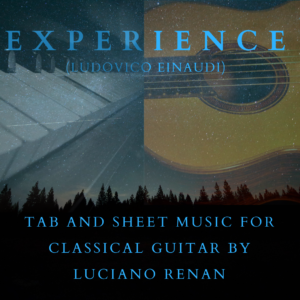 Experience (Ludovico Einaudi) – Classical Guitar Arrangement by Luciano Renan (Tab + Sheet Music)