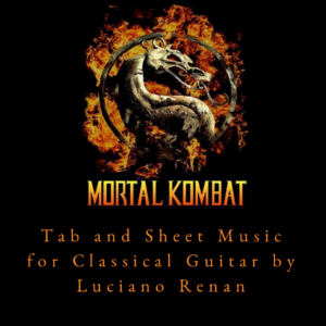 Mortal Kombat Theme – Classical Guitar Arrangement by Luciano Renan (Tab + Sheet Music)