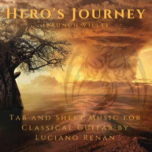 Hero’s Journey (Brunuh Ville) – Classical Guitar Arrangement by Luciano Renan (Tab + Sheet Music)