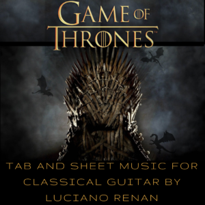 Game of Thrones Theme (Ramin Djawadi) – Classical Guitar Arrangement by Luciano Renan