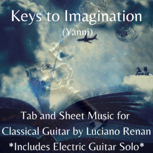 Keys to Imagination (Yanni) – Classical Guitar Arrangement by Luciano Renan *Include Electric Guitar Solo*