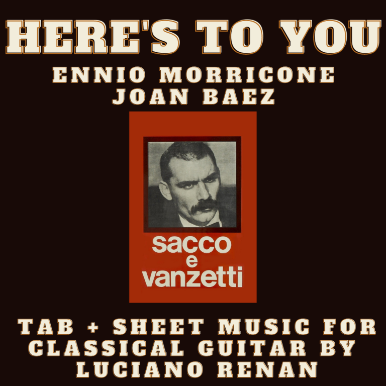 Here’s To You (Ennio Morricone / Joan Baez) – Classical Guitar Arrangement by Luciano Renan (Tab + Sheet Music)